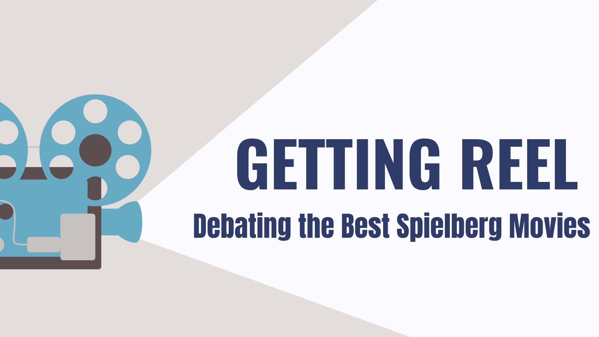 Getting Reel | Debating the best Spielberg movies