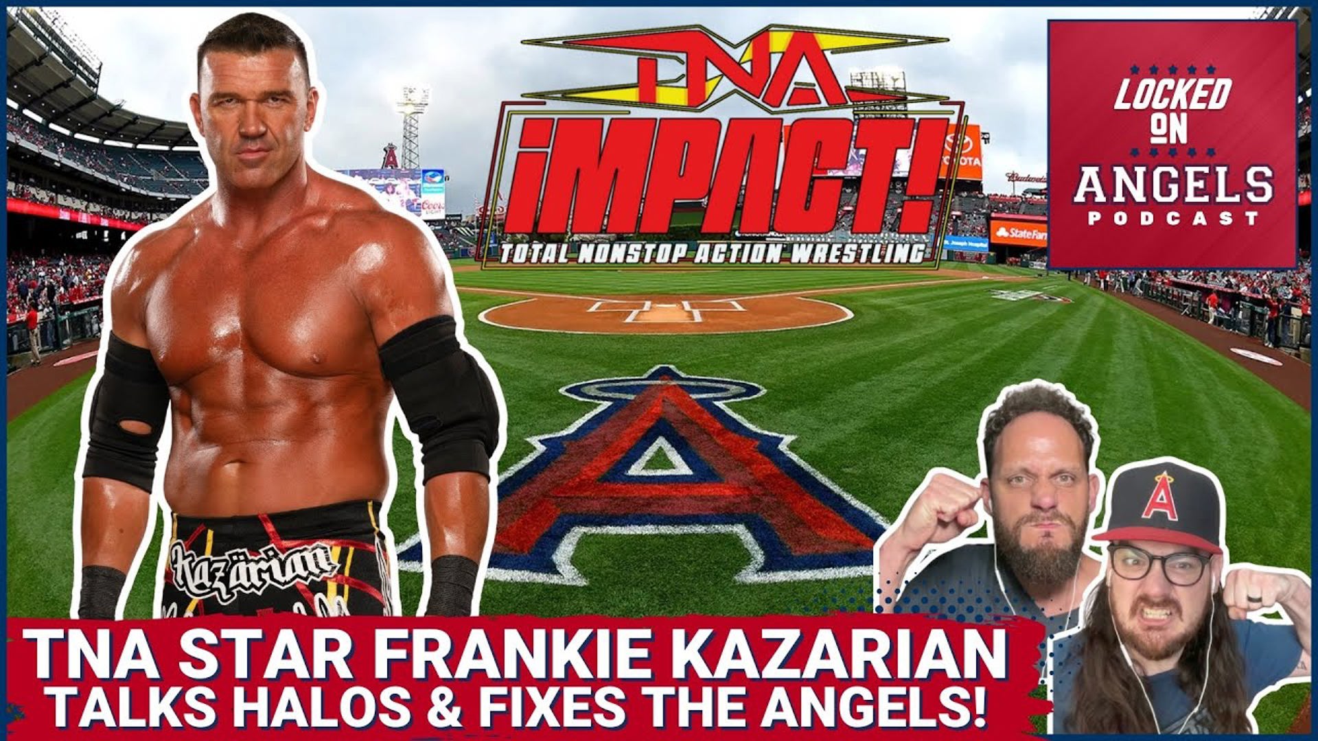 Frankie Kazarian of TNA Wrestling Talks Los Angeles Angels! Fixing the ...