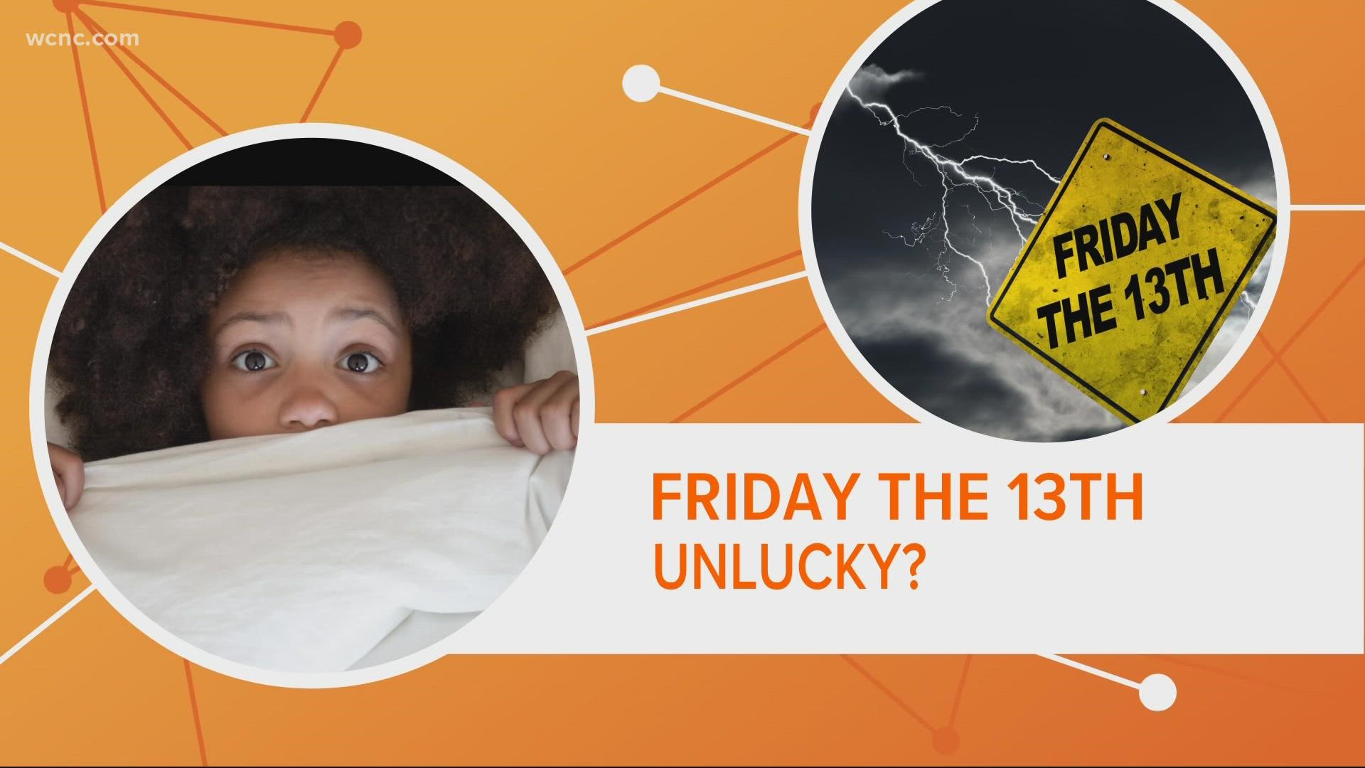 Don't walk under any ladders or spill any salt. It's Friday the 13th, and it's supposed to be one of the unluckiest days of the year.