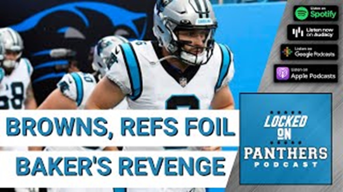 Carolina Panthers drop 2022 season opener, 26-24, to Cleveland, as the Browns foil Baker Mayfield's revenge | Locked On Panthers