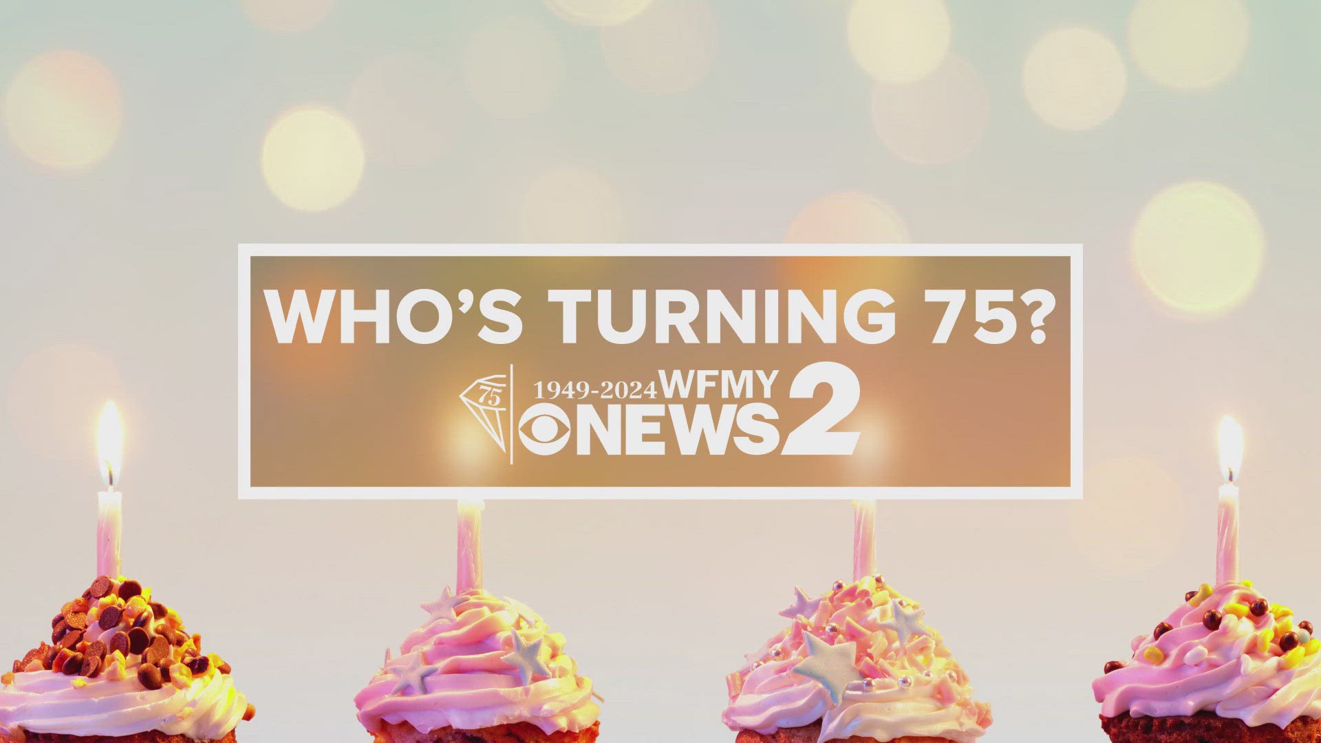 WFMY is turning 75, and we want to wish viewers turning 75 a Happy Birthday too!