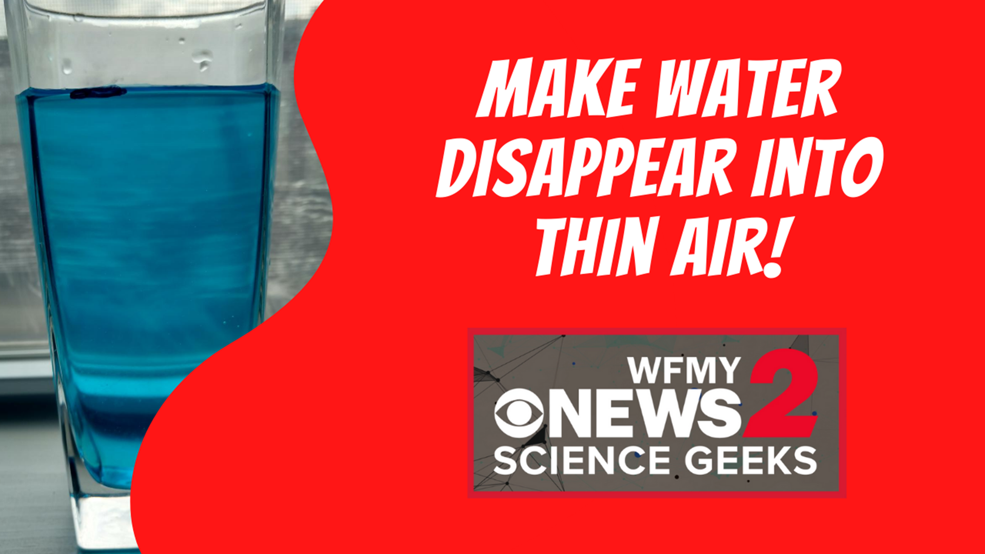 Here's how to make water evaporate into thin air with News 2 Science Geeks.