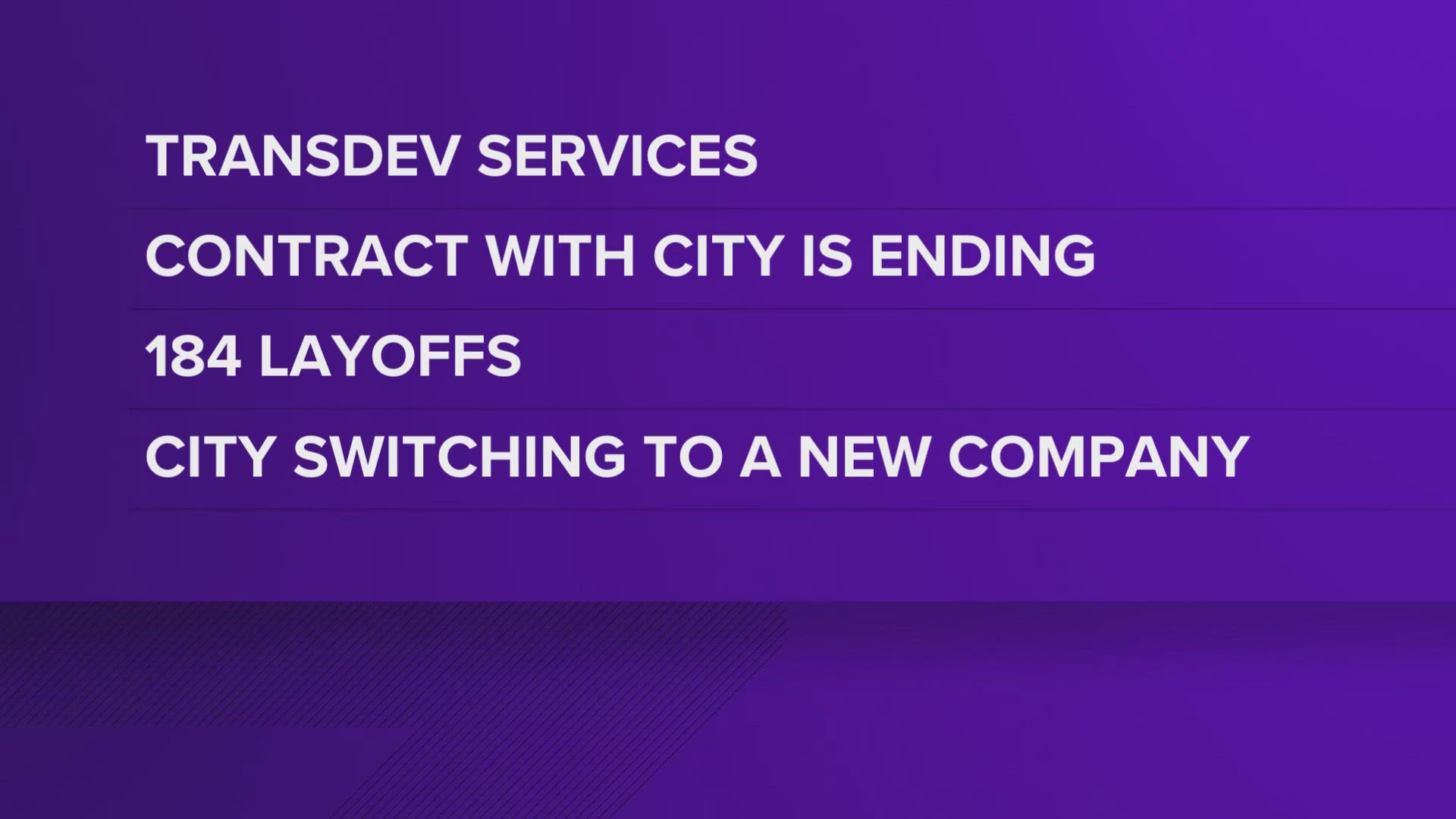 Workers who were with Transdev Services will have the opportunity to apply for the new company.