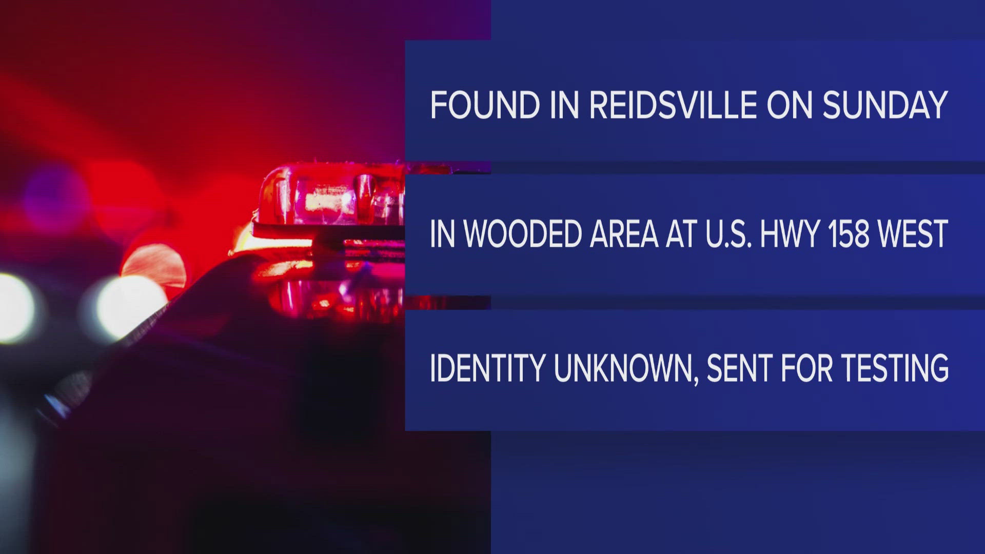 Deputies said an individual found the ‘human skeletal remains’ in a wooded area along their property lines at the 7900 block of U.S. Hwy 158 West in Reidsville.