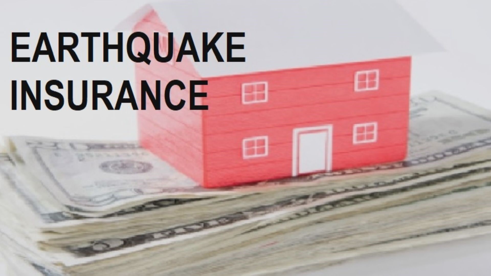 Earthquake insurance is an added policy, like wind or flood.