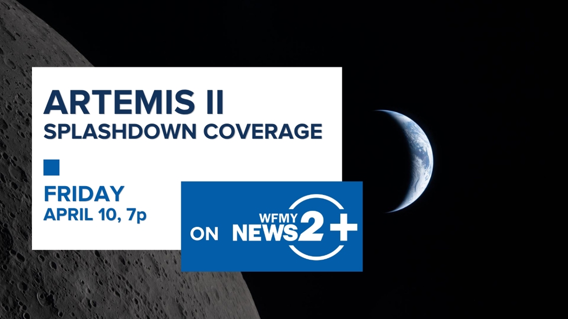 Artemis II returns home: Timeline for re-entry, parachutes and Pacific splashdown. Coverage starts at 7 on WFMY+