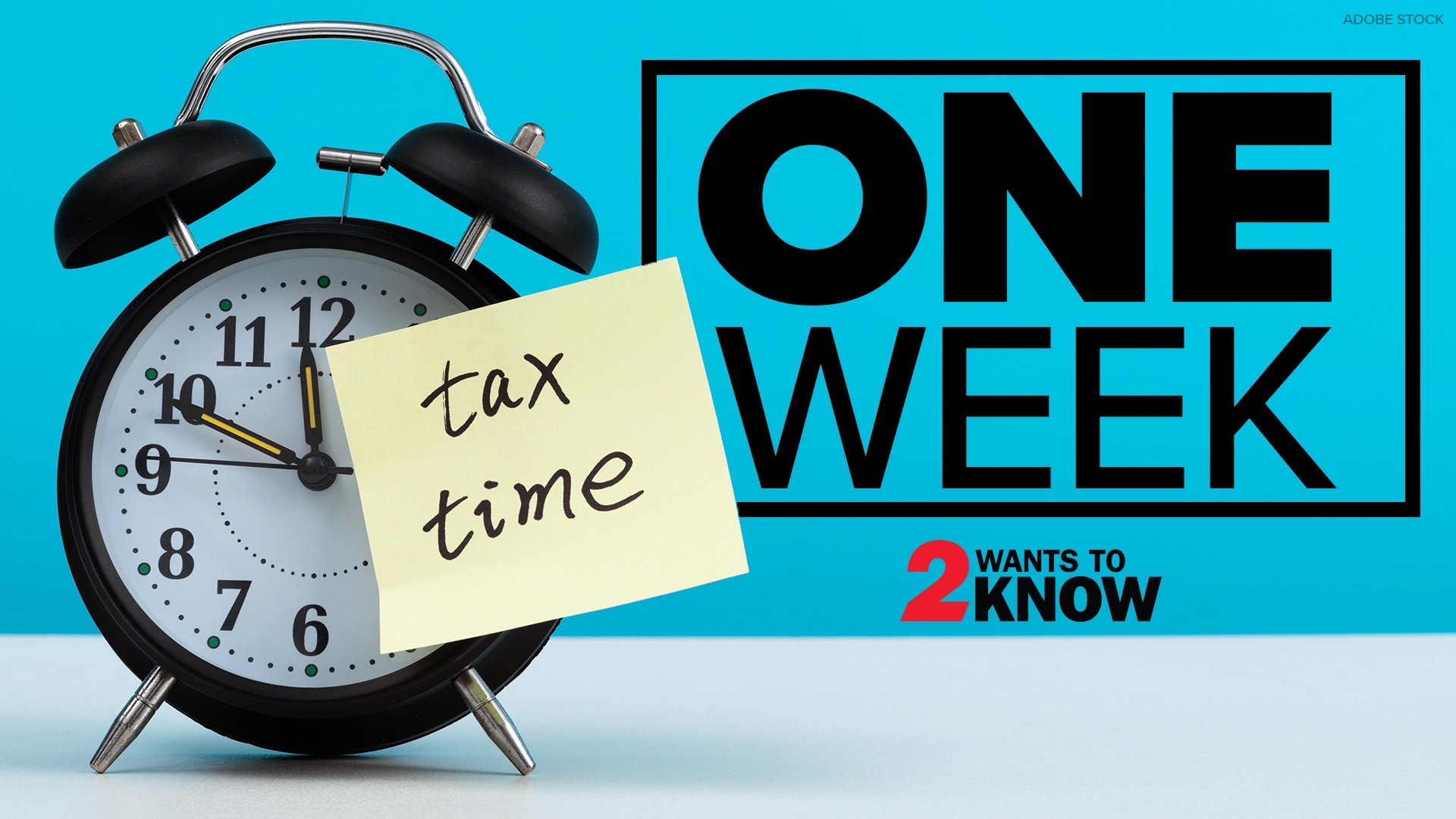 One week to tax deadline | 2 Wants to Know