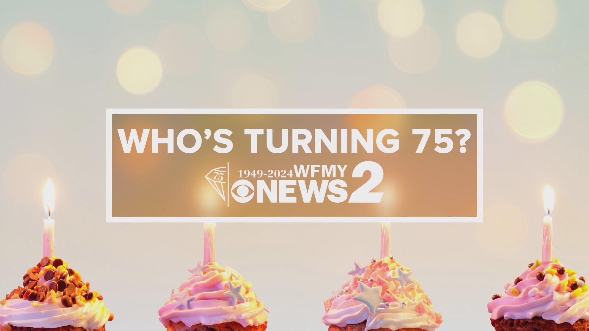 Who's Turning 75? WFMY News 2 Wants To Celebrate You! | Wfmynews2.com