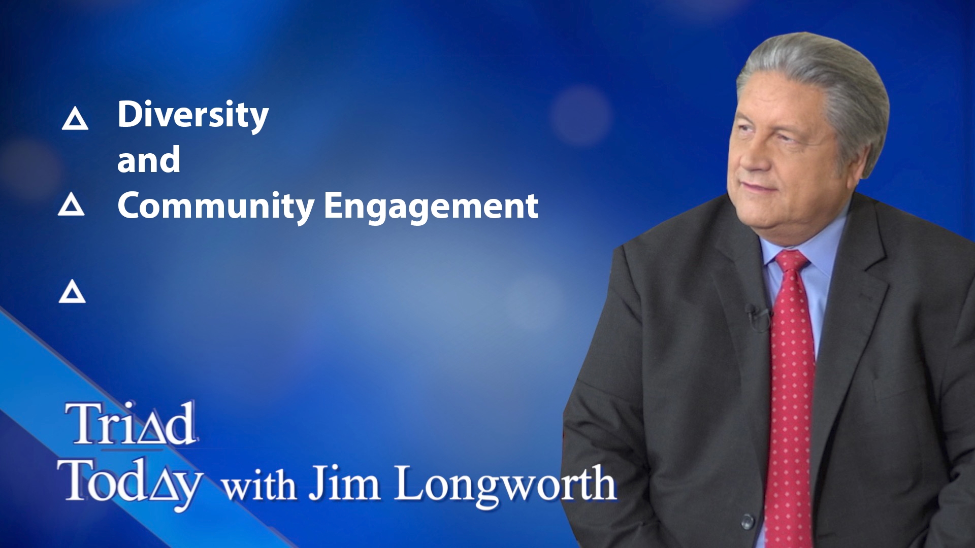 On this episode of Triad Today: Diversity and Community Engagement.