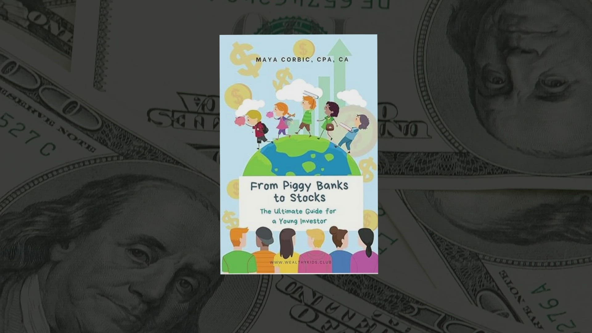 Maya Corbic wrote the book "From Piggy Banks to Stocks." She explains ways to train your kids to save money.