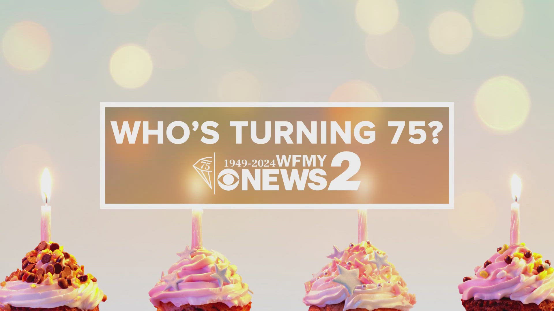 WFMY News 2 is celebrating 75 years and is wishing viewers who turn 75 a Happy Birthday, too.