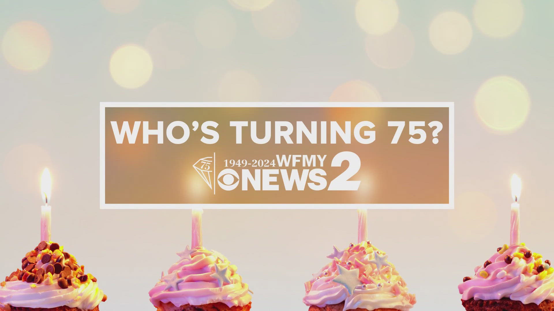 WFMY News 2 is celebrating 75 years and wants to wish viewers turning 75 a Happy Birthday too.