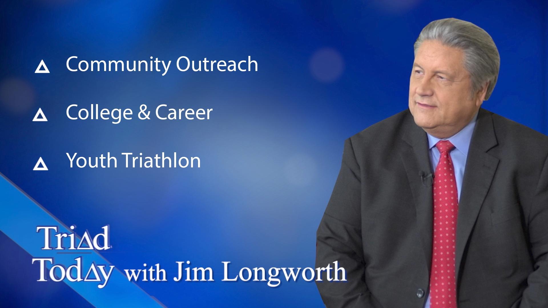 Jim Longworth and guests discuss Community Outreach, College & Career, and Youth Triathlon.
