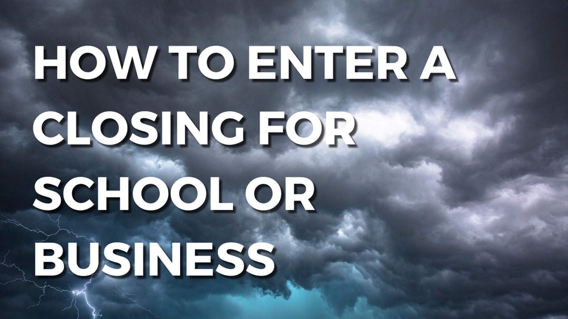 How to enter a school or business closing on WFMY News 2