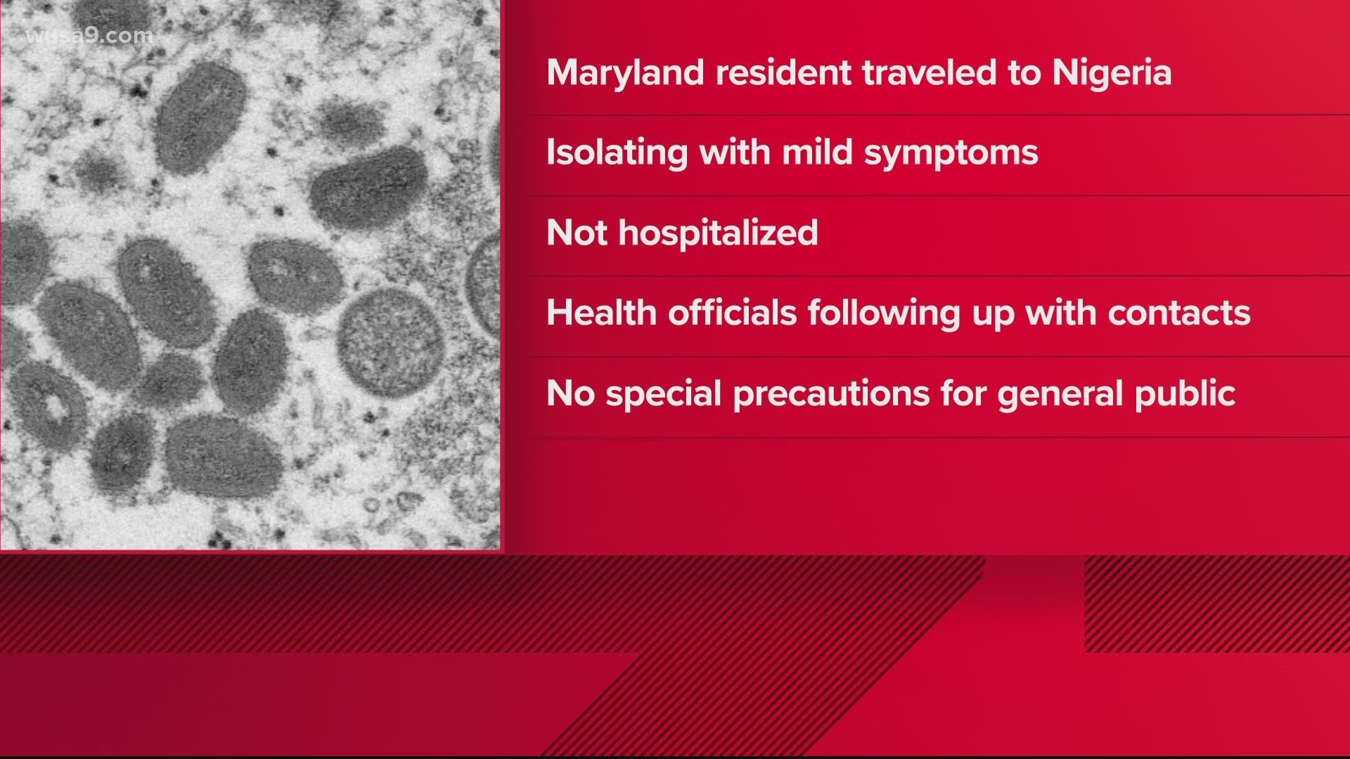 The person recently traveled to Nigeria and is being isolated at home. We are not sure exactly, where they live in Maryland.