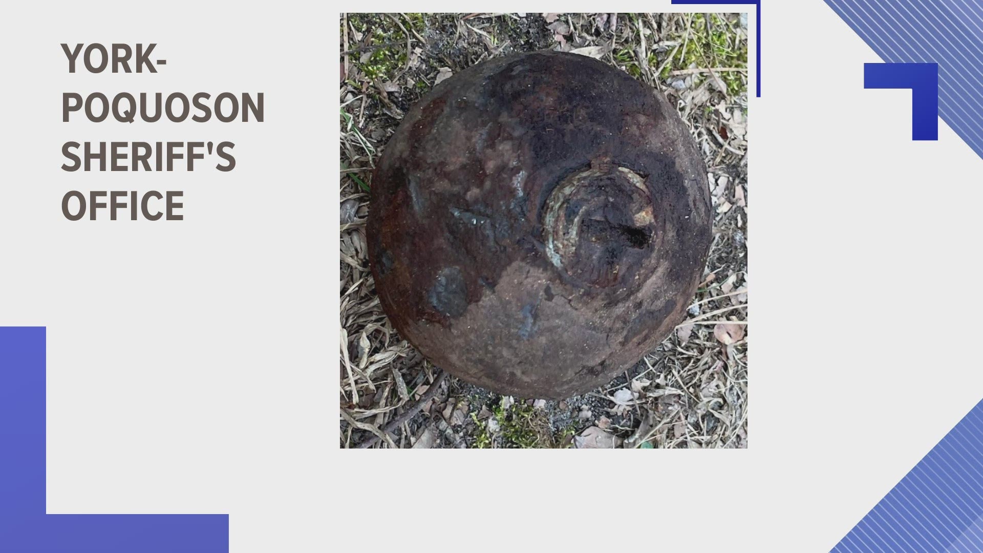 When their parents saw the 150-year-old explosive, they immediately called the York-Poquoson Sheriff's Office. Naval Weapons Station experts will detonate it.